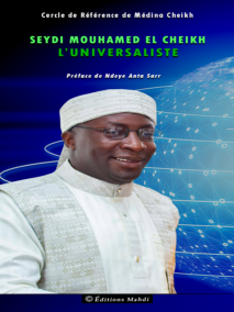 Seydi Mouhamed El Cheikh : L’universaliste